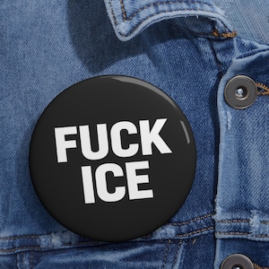 Botón "Fuck ICE", Insignia de solapa de protesta política contra ICE, Pin de activista de inmigración, Botón de mochila con mensaje contundente, Regalo de resistencia