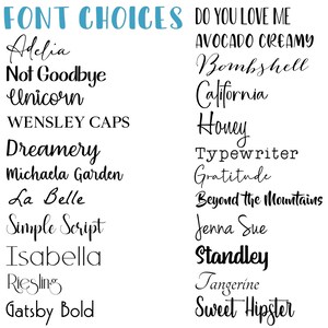 May include: A list of font choices for a design project. The fonts are displayed in a black script style on a white background. The fonts include Adelia, Not Goodbye, Unicorn, Wensley Caps, Dreamery, Michaela Garden, La Belle, Simple Script, Isabella, Riesling, Gatsby Bold, Do You Love Me, Avocado Creamy, Bombshell, California, Honey, Typewriter, Gratitude, Beyond the Mountains, Jenna Sue, Standley, Tangerine, and Sweet Hipster.