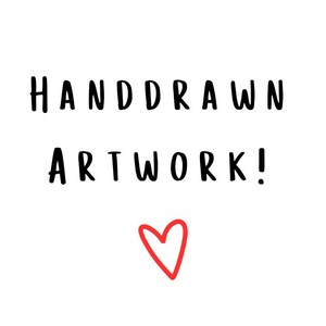 May include: White background with the words "HANDDRAWN ARTWORK!" in black, handwritten-style font. A red heart outline is below the text.