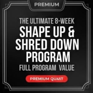 Puede incluir: Un gráfico rectangular negro con un borde blanco que presenta el texto PREMIUM en la parte superior, seguido de THE ULTIMATE 8-WEEK SHAPE UP & SHRED DOWN PROGRAM, FULL PROGRAM VALUE, y un botón rojo con el texto PREMIUM QUNIT en letras blancas.