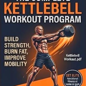 Puede incluir: Una portada digital para The Complete Kettlebell Workout Program con una ilustración de una persona musculosa realizando un swing con pesa rusa. El texto dice Build Strength, Burn Fat, Improve Mobility, Kettiebell Workaut.pdf y Get Elite.