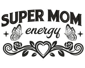 Super Mom Energy Machine Embroidery Design, Butterfly Heart Floral Mama Aesthetic, Mother's Day Gift Idea, Instant Download Digital File