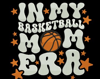 In My Basketball Mom Era Machine Embroidery Design, Retro Groovy Sports Mama Design, Wavy Basketball Design, Instant Download, PES DST File