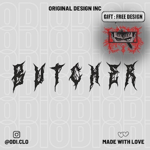 May include: A black graphic design featuring the word BUTCHER in a jagged, distressed font. Above, a rectangular box contains a red and black illustration of a character's eyes and a sword, labeled GIFT: FREE DESIGN. Text includes ORIGINAL DESIGN INC.
