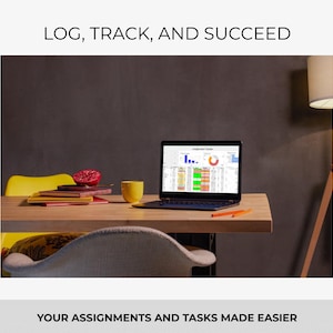May include: A laptop showing data analysis is on a wooden desk, with a yellow mug, pomegranate, and notebooks. The text at the top says "LOG, TRACK, AND SUCCEED", and "YOUR ASSIGNMENTS AND TASKS MADE EASIER" is at the bottom.