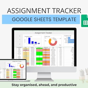 May include: A desktop computer and laptop screen showing a Google Sheets assignment tracker template. The template displays assignment status, priority level, and type. Text includes "Assignment Tracker," "Google Sheets Template," and "Stay organised, ahead, and productive."