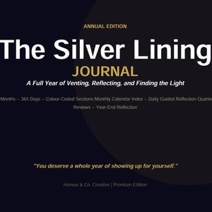 May include: A dark blue journal titled "The Silver Lining Journal" with white text. The journal cover includes the text "Annual Edition" and "A Full Year of Venting, Reflecting, and Finding the Light". Additional text includes "12 Months -- 365 Days".