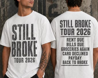 Koszulka Still Broke Tour 2026, zabawna koszulka z grafiką „Broke”, koszulka z napisem „Koszt życia”, koszulka z humorem o inflacji, koszulka z żartem o dniu wypłaty, koszulka z klasy robotniczej