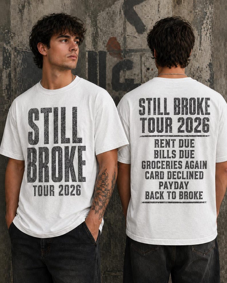 Camiseta Still Broke Tour 2026, Camiseta gráfica divertida sobre la falta de dinero, Camiseta sobre el costo de vida, Camiseta con humor sobre la inflación, Camiseta con chiste sobre el día de pago, Camiseta de la clase trabajadora imagen 1