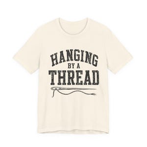 Hanging by a Thread Burnout Shirt | Funny Exhausted Adult Tee | Sarcastic Stress Gift | Overworked Graphic Tee | Mental Health Humor Shirt image 3