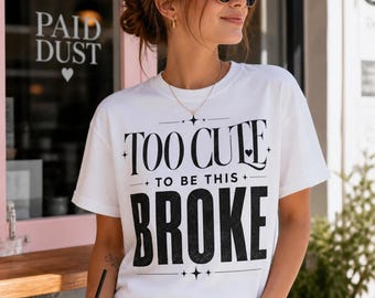 Koszulka „Za słodka, żeby być spłukaną”, zabawna koszulka „Spłukana”, uroczy T-shirt z humorem budżetowym, damska koszulka z grafiką, koszulka z humorem o wypłacie