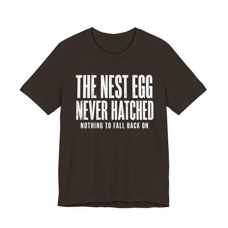 Camiseta "Huerto que nunca eclosionó" / Camiseta divertida para jubilados / Regalo sarcástico para quienes no tienen ahorros / Camiseta gráfica de clase trabajadora / Humor para jubilados sin dinero imagen 2