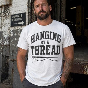 Hanging by a Thread Burnout Shirt | Funny Exhausted Adult Tee | Sarcastic Stress Gift | Overworked Graphic Tee | Mental Health Humor Shirt image 1