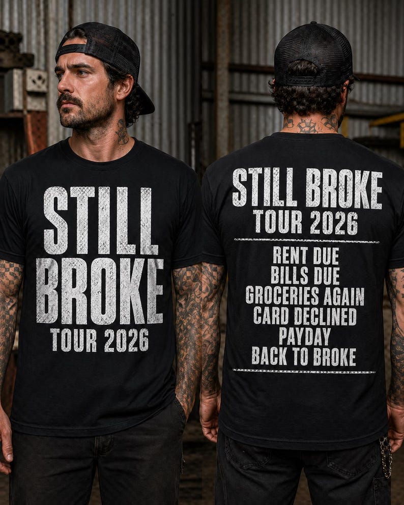 Camiseta Still Broke Tour 2026, Camiseta gráfica divertida sobre la falta de dinero, Camiseta sobre el costo de vida, Camiseta con humor sobre la inflación, Camiseta con chiste sobre el día de pago, Camiseta de la clase trabajadora imagen 7
