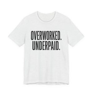 Overworked Underpaid Typographic Statement Tee | Sarcastic Work Humor Shirt image 3
