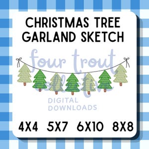 Pode incluir: Um gráfico de download digital com o texto CHRISTMAS TREE GARLAND SKETCH, four trout e DIGITAL DOWNLOADS. Abaixo, uma guirlanda de seis árvores de Natal bordadas em verde e verde claro com troncos marrons, tamanhos 4x4, 5x7, 6x10 e 8x8.