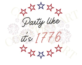 Party Like Its 1776 SVG PNG Patriotic Shirt Design Digital Download