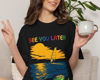 See You Later Sailboat T-Shirt with Kado the Alligator| Sunset Ocean Waves
