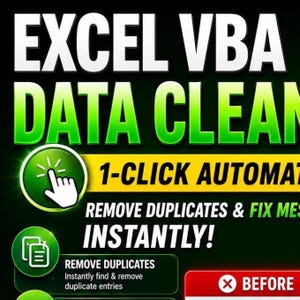 May include: A digital graphic featuring the bold white text EXCEL VBA DATA CLEANING with a green gradient background. It includes a yellow banner with 1-CLICK AUTOMATION, a white hand cursor icon, and text stating REMOVE DUPLICATES & FIX MESSY DATA INSTANTLY.