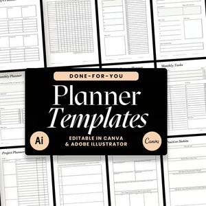 May include: A collection of printable planner templates with various layouts for monthly, weekly, and daily planning. The image features a black banner with the text "Planner Templates" and the options to edit in Canva and Adobe Illustrator.