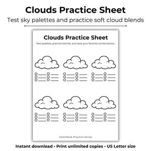May include: A white Clouds Practice Sheet with black line drawings of clouds and rows of circles and lines for color blending practice. The text reads "Clouds Practice Sheet" and "Test sky palettes and practice soft cloud blends."