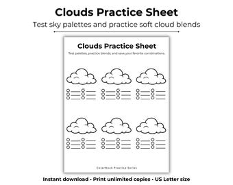 May include: A white Clouds Practice Sheet with black line drawings of clouds and rows of circles and lines for color blending practice. The text reads "Clouds Practice Sheet" and "Test sky palettes and practice soft cloud blends."