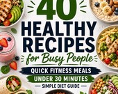 Healthy Recipes for Busy People – Quick Fitness Meals Under 30 Minutes, Simple Diet Guide