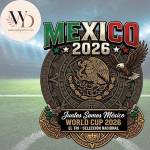 Può includere: Un design grafico che presenta il testo MEXICO 2026 sopra un motivo circolare del calendario azteco con un'aquila centrale. Sotto, un banner rettangolare mostra il testo Juntos Somos México WORLD CUP 2026 EL TRI - SELECCIÓN NACIONAL.
