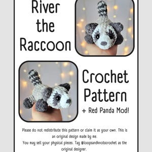 May include: A crochet pattern document titled River the Raccoon Crochet Pattern + Red Panda Mod. The document features two images of a small, plush, grey, white, and black crocheted raccoon toy with a striped tail and dark eyes.