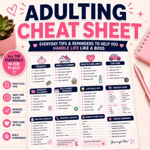 May include: An Adulting Cheat Sheet printed guide featuring sections for finances, home cleaning, health, car care, important documents, bills, life skills, grocery lists, and emergency contacts. The design uses pink and dark blue text and icons.