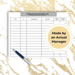 May include: An Employee Documentation Log form with columns for Name, Date, Incident/Behavior, Action Taken, Follow-Up Date, and Manager's Initial. A blue and silver ballpoint pen rests on the form, which features a circular badge stating Made by an Actual Manager.