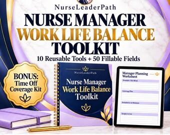 Nurse Manager Work Life Balance Toolkit | Workload Boundaries and Time Off Coverage | Editable Word and PDF