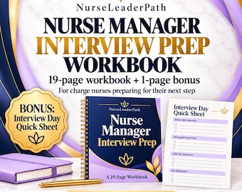 Nurse Manager Interview Prep Workbook | Leadership Questions & Answer Examples | Printable PDF + Bonus