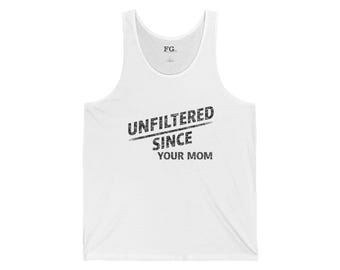 Unfiltered Since Your Mom | Vintage Jersey Tank | Funny Retro Graphic Tank