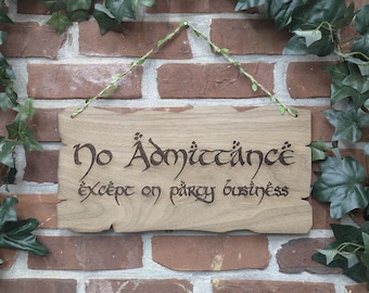 No Admittance Except on Party Business Wooden Sign
