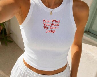 Embroidered Print What You Want We Don't Judge Baby Tee and Tank Top,Women's Y2K T-Shirts, Trendy Graphic Tee TankTop,Retro Graphic Tank Top