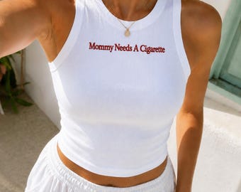 Embroidered Mommy Needs A Cigarette Baby Tee and Tank Top, Women's Y2K T-Shirts, Trendy Graphic Tee Tank Top, Retro Graphic Tank Top