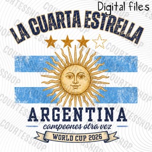 May include: A digital graphic design featuring the text "LA CUARTA ESTRELLA" in dark blue, three solid gold stars, and one outlined star. A central sun with a face sits over light blue stripes. Below, "ARGENTINA" and "campeones otra vez WORLD CUP 2026".