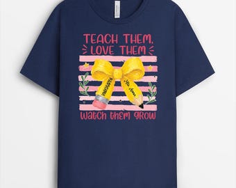 Personalized Teach Them Love Them Watch Them Grow Shirt, Gift For Teacher From Student, Kindergarten Pencil Bow Tee, Back To School Gift