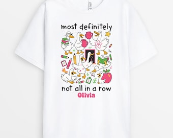 Personalized Definitely Not All In A Row T-Shirt, Funny Gift For Teacher, Goose Classroom Tee, Back To School Teacher Appreciation Gift