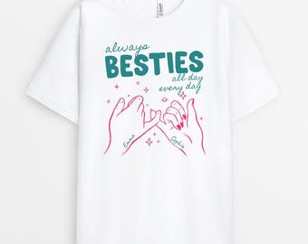 Personalized Always Besties All Day Every Day Shirt, Gift For Friend From Bestie, Custom Name Matching BFF Tee, Birthday Friendship Gift