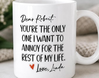 Personalized The Only One I Want To Annoy Couple Mug, Funny Gift For Husband From Wife, Anniversary Coffee Cup, Couple Gift Anniversary Gift
