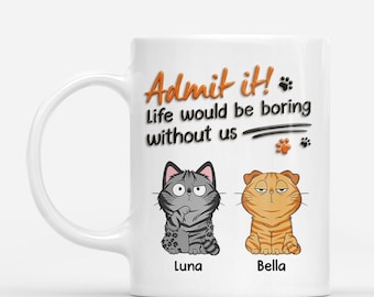 Personalized Admit It Life Would Be Boring Without Cats 3D Effect Mug, Funny Gift For Cat Lovers, Quote Ceramic Coffee Cup, Birthday Gift
