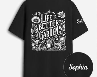Personalized Life Is Better In The Garden Shirt, Gift For Gardener From Family, Custom Name Botanical Floral Tee, Birthday Christmas Gift