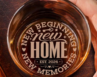 Personalized New Beginning New Home Engraved Whiskey Glass, Est 2026 Housewarming Gift
