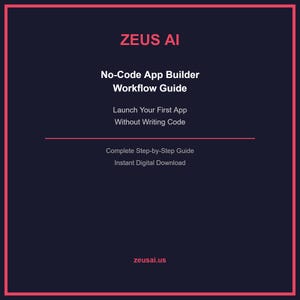 May include: A digital guide titled "ZEUS AI No-Code App Builder Workflow Guide" on a dark blue background with a pink border. The guide promises to help users launch their first app without writing code, offering a complete step-by-step guide and instant digital download.
