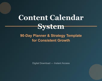 Content Calendar System: 90-Day Planner and Strategy Template for Consistent Growth
