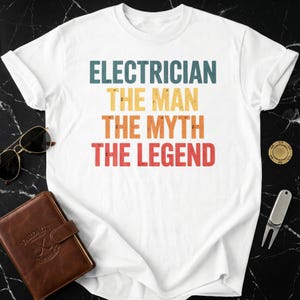Elektricien het man de mythe de legende T-shirt | Grappig elektriciencadeau voor hem, handelaar T-shirt, vader echtgenoot vriend
