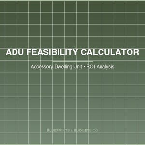 May include: A green grid background with the text "ADU FEASIBILITY CALCULATOR" in white. Below, it reads "Accessory Dwelling Unit • ROI Analysis." The bottom right corner displays "BLUEPRINTS & BUDGETS CO."
