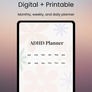 May include: Digital and printable ADHD planner displayed on a tablet. The planner includes monthly, weekly, and daily planning pages. The screen shows the title "ADHD Planner" and a calendar with the months of the year.